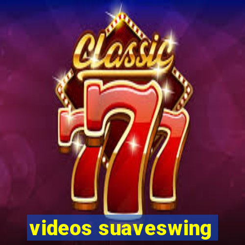 videos suaveswing